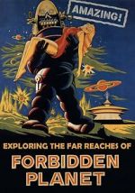 Watch Amazing! Exploring the Far Reaches of Forbidden Planet 123MoviesFree