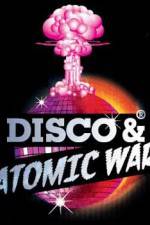 Watch Disco and Atomic War 123MoviesFree