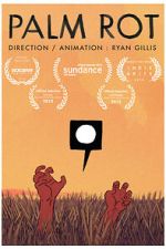Watch Palm Rot (Short 2015) 123MoviesFree