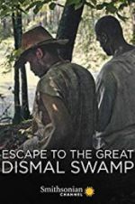 Watch Escape to the Great Dismal Swamp 123MoviesFree