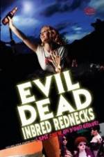 Watch The Evil Dead Inbred Rednecks 123MoviesFree