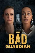 Watch The Bad Guardian 123MoviesFree