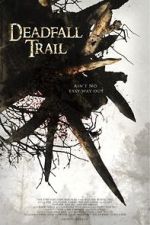 Watch Deadfall Trail 123MoviesFree