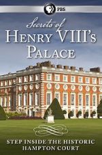 Watch Secrets of Henry VIII\'s Palace: Hampton Court 123MoviesFree