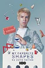Watch My Favorite Shapes by Julio Torres 123MoviesFree