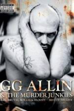 Watch GG Allin & the Murder Junkies - Raw, Brutal, Rough & Bloody 123MoviesFree