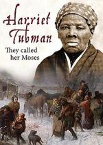 Watch Harriet Tubman: They Called Her Moses 123MoviesFree