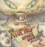 Watch The Atomic Space Bug 123MoviesFree