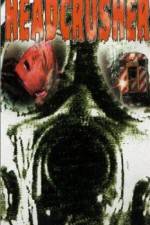 Watch Headcrusher 123MoviesFree