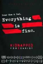 Watch Kidnapped for Christ 123MoviesFree