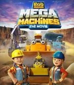 Watch Bob the Builder: Mega Machines - The Movie 123MoviesFree