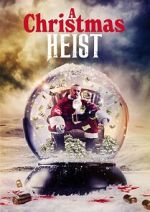 Watch A Christmas Heist 123MoviesFree