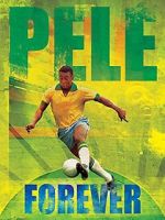 Watch Pele Forever 123MoviesFree