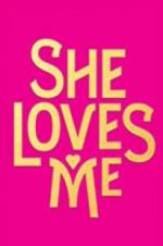Watch She Loves Me 123MoviesFree