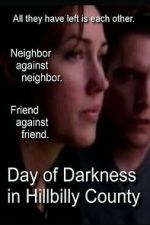 Watch Day of Darkness in Hillbilly County 123MoviesFree
