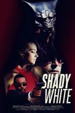 Watch Shady White 123MoviesFree
