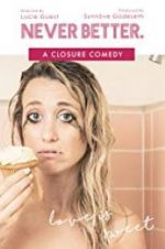 Watch Never Better: A Closure Comedy 123MoviesFree