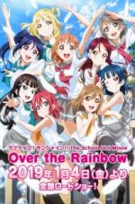 Watch Love Live! Sunshine!! The School Idol Movie: Over The Rainbow 123MoviesFree