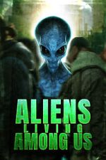 Watch Aliens Living Among Us 123MoviesFree
