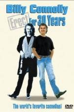Watch Billy Connolly Erect for 30 Years 123MoviesFree