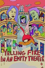 Watch Yelling Fire in an Empty Theater 123MoviesFree
