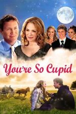 Watch You\'re So Cupid 123MoviesFree
