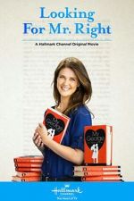 Watch Looking for Mr. Right 123MoviesFree
