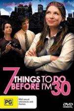 Watch 7 Things to Do Before I'm 30 123MoviesFree