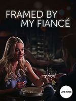 Watch Framed by My Fianc� 123MoviesFree