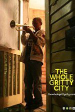 Watch The Whole Gritty City 123MoviesFree