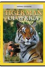 Watch National Geographic: Tiger Man of Africa 123MoviesFree