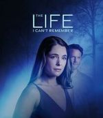 Watch The Life I Can\'t Remember 123MoviesFree