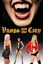 Watch Vamps in the City 123MoviesFree