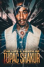 Watch The Life & Death of Tupac Shakur 123MoviesFree