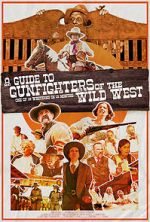 Watch A Guide to Gunfighters of the Wild West 123MoviesFree