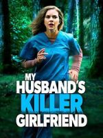 Watch My Husband\'s Killer Girlfriend 123MoviesFree