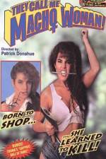 Watch They Call Me Macho Woman 123MoviesFree