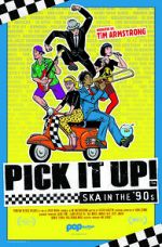 Watch Pick It Up! - Ska in the \'90s 123MoviesFree