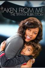 Watch Taken from Me The Tiffany Rubin Story 123MoviesFree