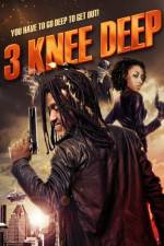 Watch 3 Knee Deep 123MoviesFree