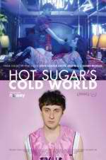 Watch Hot Sugar's Cold World 123MoviesFree