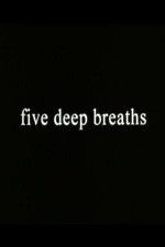 Watch Five Deep Breaths 123MoviesFree