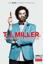 Watch T.J. Miller: Meticulously Ridiculous 123MoviesFree