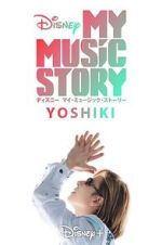 Watch My Music Story: Yoshiki 123MoviesFree