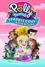 Watch Polly Pocket Sparkle Cove Adventure 123MoviesFree