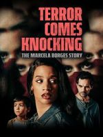 Watch Terror Comes Knocking: The Marcela Borges Story 123MoviesFree