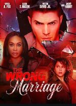 Watch The Wrong Marriage 123MoviesFree