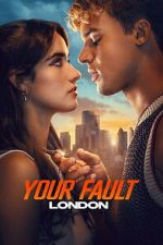 Watch Your Fault: London 123MoviesFree