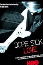 Watch Dope Sick Love - New York Junkies 123MoviesFree