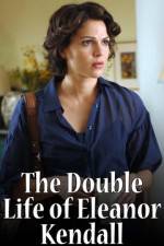 Watch The Double Life of Eleanor Kendall 123MoviesFree
